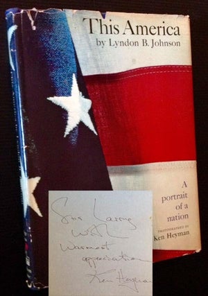 Item #12821 This America: A Portrait of a Nation. Lyndon B. Johnson, Ken Heyman Photographer