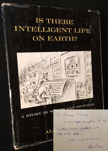 Item #13130 Is There Intelligent Life on Earth?: A Report to the Congress of Mars. Alan Dunn.