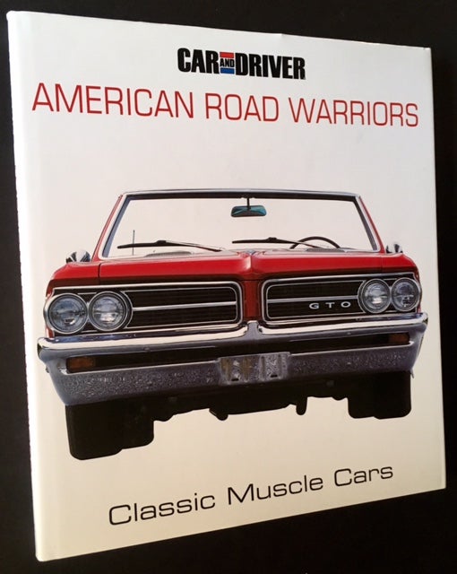 Item #13391 (Car and Driver) American Road Warriors: Classic Muscle Cars. Ed Ted West.
