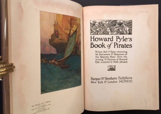 Howard Pyle's Book of Pirates: Fiction, Fact & Fancy concerning the Buccaneers & Marooners of the Spanish Main