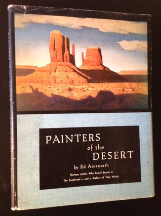 Item #1358 Painters of the Desert. Ed Ainsworth