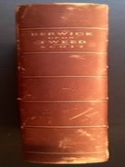 Item #13606 Berwick-Upon-Tweed: The History of the Town and Guild. John Scott