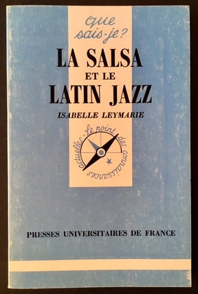 Item #14246 Que Sais-Je? La Salsa et Le Latin Jazz. Isabelle Leymarie