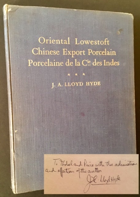 Item #14536 Oriental Lowestoft--Chinese Export Porcelain--Porcelain de la Cie des Indes. J A. Lloyd Hyde.