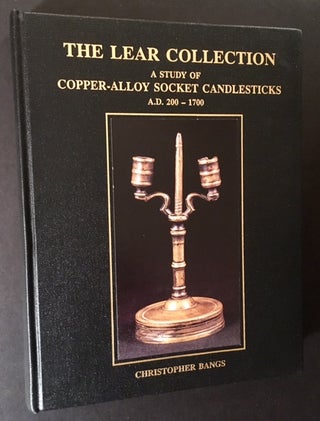 Item #14572 The Lear Collection: A Study of Copper-Alloy Socket Candlesticks --A.D. 200-1700....