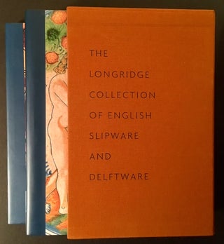 Item #14583 The Longridge Collection of English Slipware and Delftware (In 2 Vols. and Slipcase)....