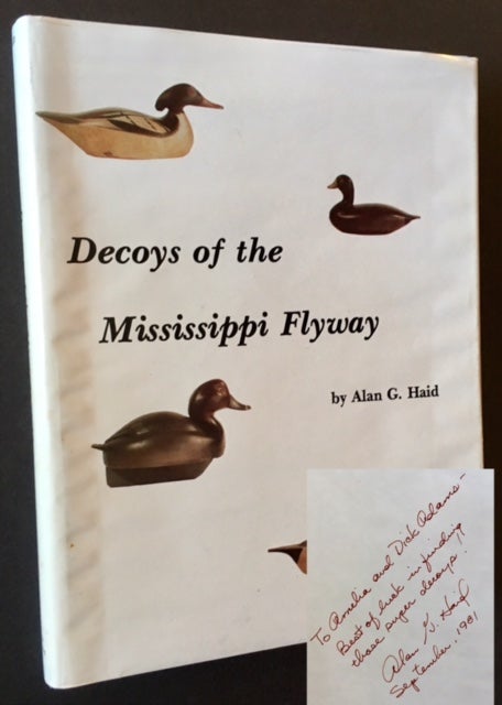 Item #14758 Decoys of the Mississippi Flyway. Alan G. Haid.