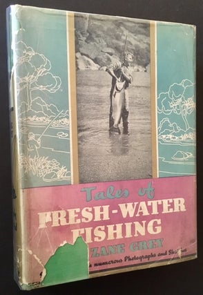 Item #14894 Tales of Fresh-Water Fishing. Zane Grey