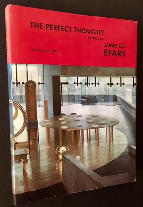 Item #15125 The Perfect Thought: Works by James Lee Byars. James Elliott