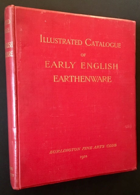 Item #15273 Illustrated Catalogue of Early English Earthenware.