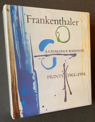 Frankenthaler: A Catalogue Raisonne--Prints 1961-1994