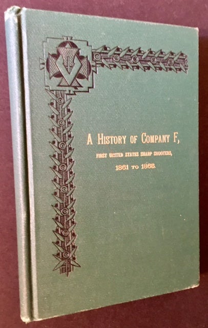 Item #15505 Vermont Riflemen in the War for the Union, 1861 to 1865. A History of Company F, First United States Sharp Shooters. Lt. Col Wm. Y. W. Ripley.
