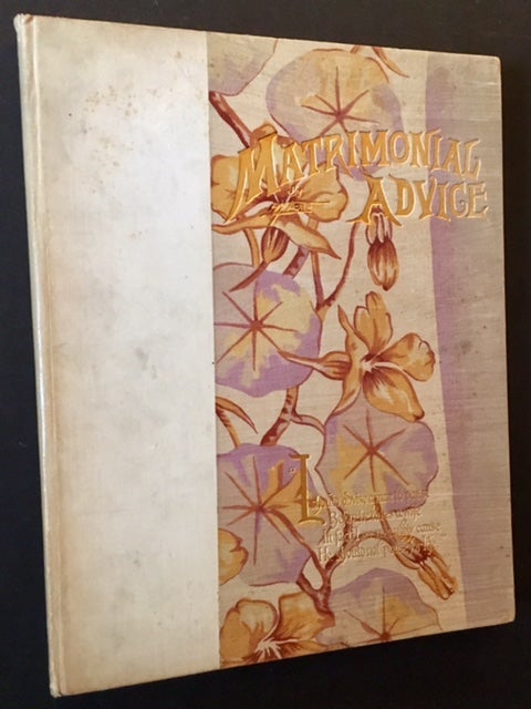 Item #15549 Matrimonial Advice: A Little Book of Advice to Be Given to All Those Contemplating Matrimony, Married or Engaged. H M. Vickar.