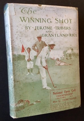 Item #16570 The Winning Shot (In Dustjacket). Jerome D. Travers, Grantland Rice