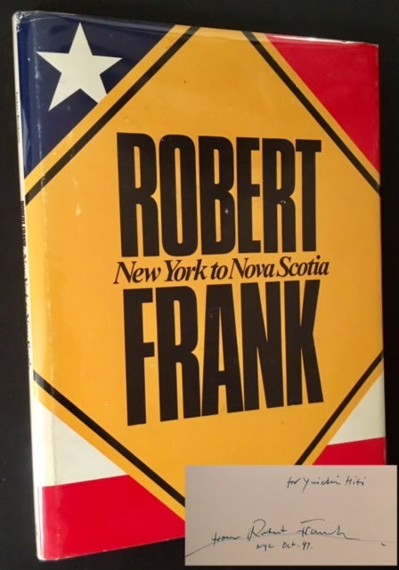 Item #16685 Robert Frank: New York to Nova Scotia. Robert Frank.
