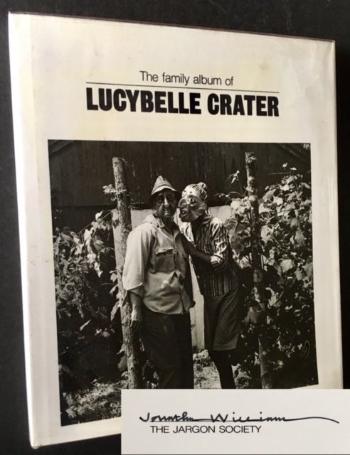 Item #16915 The Family Album of Lucybelle Crater (Signed by Jonathan Williams). Ralph Eugene Meatyard.