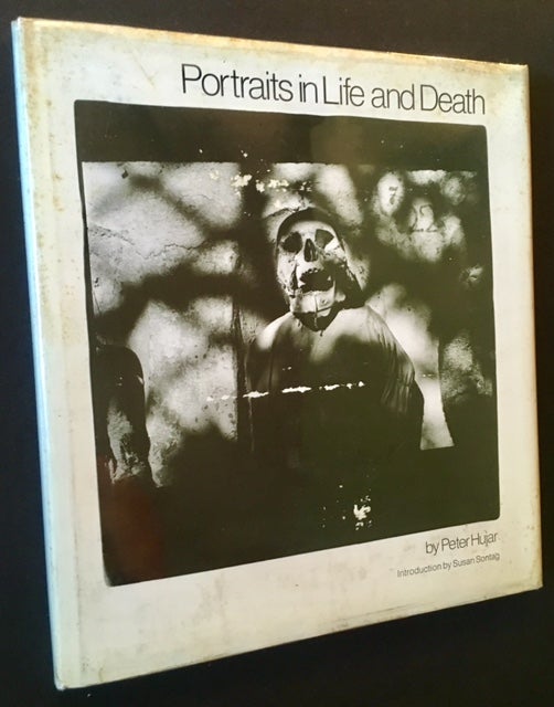 Item #17114 Portraits in Life and Death. Peter Hujar, Susan Sontag.