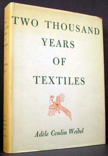 Item #172 Two Thousand Years of Textiles. Adele Coulin Weibel.