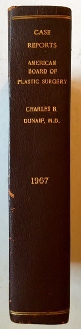 Item #17518 Case Reports (American Board of Plastic Surgery). M. D. Charles B. Dunaif.