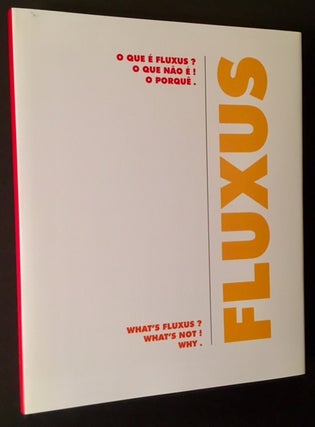 What's Fluxus? What's Not! Why.