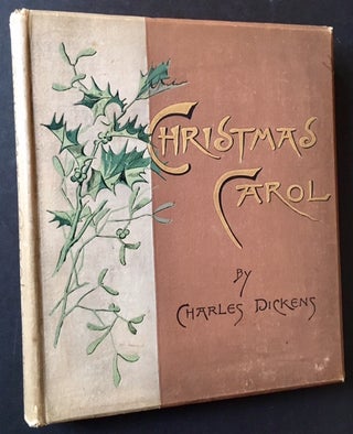 Item #17708 A Christmas Carol in Prose: Being a Ghost Story of Christmas. Charles Dickens
