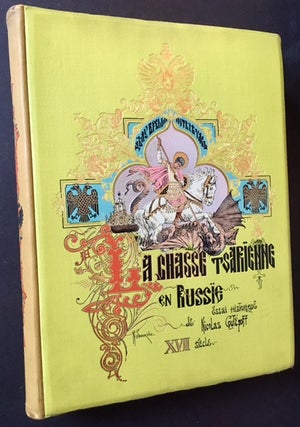 Item #17716 La Chasse Tsarienne en Russie: XVII Siecle -- La Chasse des Tsars Mikhail...
