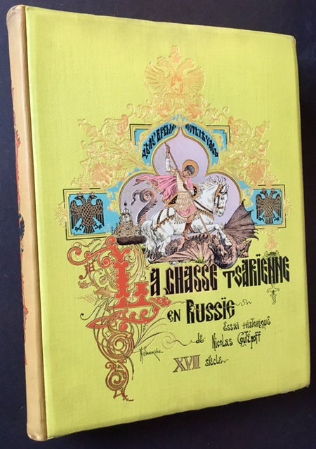 Item #17716 La Chasse Tsarienne en Russie: XVII Siecle -- La Chasse des Tsars Mikhail Feodorovitch et Alexis Mikhailovitch. Nicolas Coutepoff.