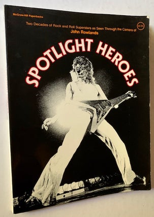 Item #18274 Spotlight Heroes: Two Decades of Rock and Roll Superstars as Seen Through the Camera...