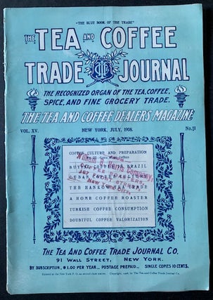 Item #18306 The Tea and Coffee Trade Journal: The Recognized Organ of the Tea, Coffee, Spice, and...