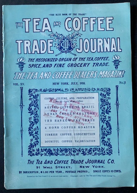 Item #18306 The Tea and Coffee Trade Journal: The Recognized Organ of the Tea, Coffee, Spice, and Fine Grocery Trade (The July, 1908 Issue)