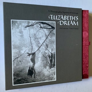Item #18322 Elizabeth's Dream: A Photographic Tapestry of Woman---Her Relationships, Her Life....