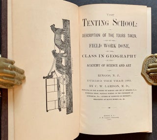 Item #18360 The Tenting School: A Description of the Tours Taken, and of the Field Work Done, by...