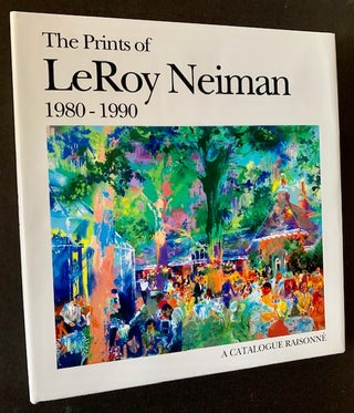 The Prints of LeRoy Neiman: A Catalogue Raisonne of Serigraphs and Etchings 1980-1990 (In the Publisher's Original Shipping Carton)