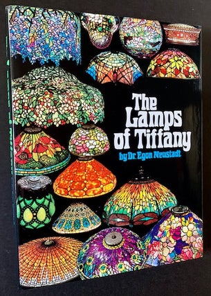 Item #18414 The Lamps of Tiffany. Dr. Egon Neustadt