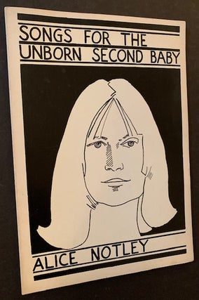 Item #18432 Songs for the Unborn Second Baby. Alice Notley