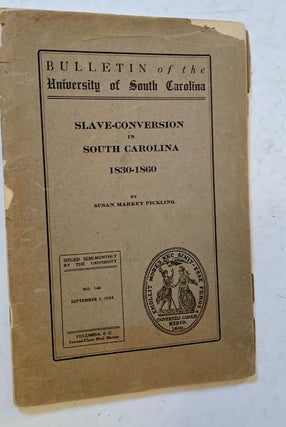 Item #18440 Slave-Conversion in South Carolina 1830-1860. Susan MarkeyFickling