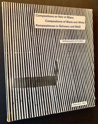 Item #18469 Compositions en Noir et Blanc: 154 Photographies de Fritz Kuhn