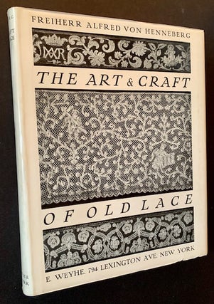 Item #18507 The Art & Craft of Old Lace (In the Original Dustjacket and Slipcase). Freiherr...