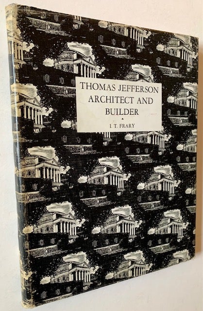 Item #1854 Thomas Jefferson Architect and Builder. I T. Frary.