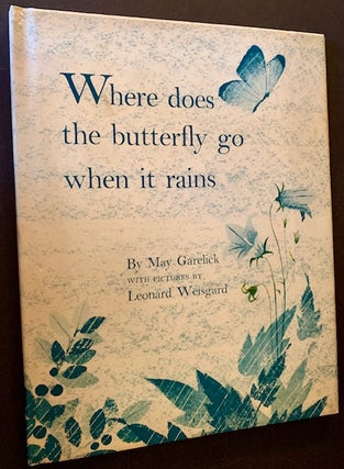 Item #18571 Where does the butterfly go when it rains. May Garelick, Leonard Weisgard
