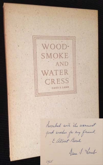 Item #1860 Woodsmoke and Water Cress. Dana S. Lamb.