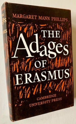 Item #18768 The 'Adages' of Erasmus: A Study with Translations. Margaret Mann Phillips