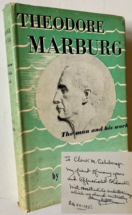 Item #18793 Theodore Marburg: The Man and His Work. Henry A. Atkinson