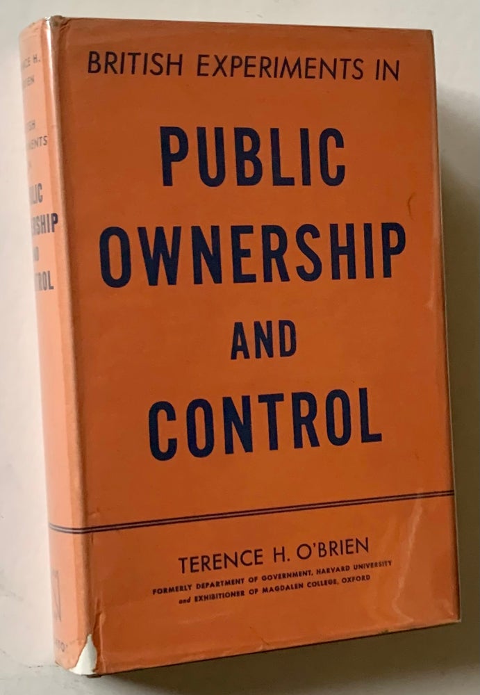 Item #18810 British Experiments in Public Ownership and Control. Terence H. O'Brien.
