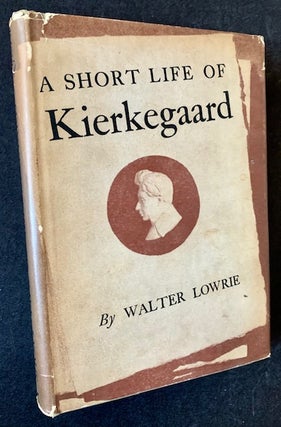 Item #18882 A Short Life of Kierkegaard. Walter Lowrie