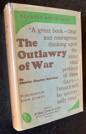 Item #18897 The Outlawry of War: A Constructive Policy for World Peace (in Dustjacket). Charles...