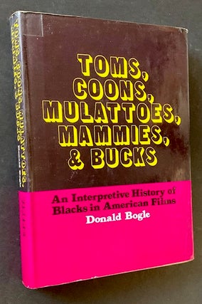 Item #18972 Toms, Coons, Mulattoes, Mammies, & Bucks: An Interpretive History of Blacks in...