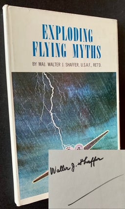 Item #19006 Exploding Flying Myths. Maj. Walter J. Shaffer