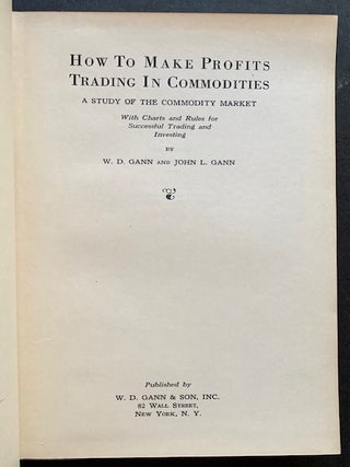 How to Make Profits Trading in Commodities: A Study of the Commodity Market--With Charts and Rules for Successful Trading and Investing