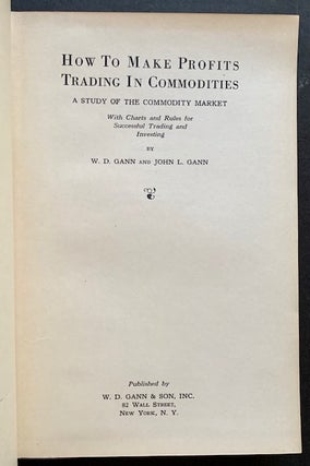 How to Make Profits Trading in Commodities: A Study of the Commodity Market--With Charts and Rules for Successful Trading and Investing